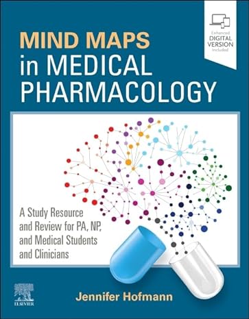 Mind Maps in Medical Pharmacology: A Study Resource and Review for PA, NP, and Medical Students and Clinicians | Jennifer Hofmann