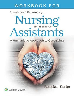 Workbook for Lippincott Textbook for Nursing Assistants, 6e
