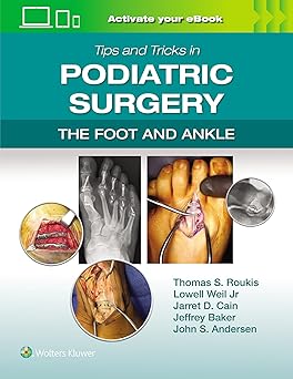 Tips and Tricks in Podiatric Surgery: The Foot and Ankle: Print + eBook with Multimedia | Thomas S. Roukis