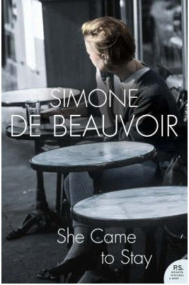 She Came to Stay (Harper Perennial Modern Classics) | Simone de Beauvoir She Came to Stay (Harper Perennial Modern Classics) | Simone de Beauvoir