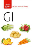GI: How to succeed using the Glycemic Index diet (Collins Gem)