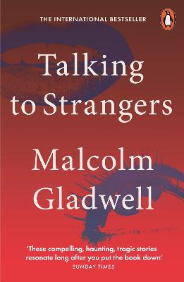 Talking to Strangers : What We Should Know about the People We Don't Know