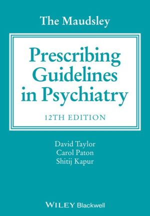 The Maudsley Prescribing Guidelines in Psychiatry 12e **