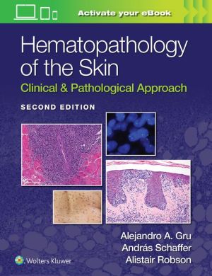 Hematopathology of the Skin : Clinical & Pathological Approach, 2e