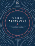 Parkers' Astrology : The Definitive Guide to Using Astrology in Every Aspect of Your Life