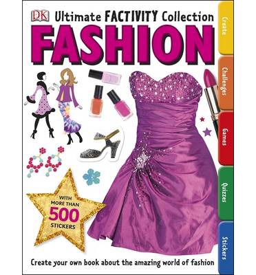 Fashion Ultimate Factivity Collection: Create your own Book about the Amazing World of Fashion | DK Fashion Ultimate Factivity Collection: Create your own Book about the Amazing World of Fashion | DK