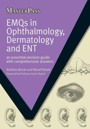 EMQs in Ophthalmology, Dermatology and ENT : An Essential Revision Guide with Comprehensive Answers | ABC Books