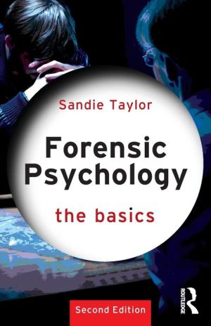 Forensic Psychology: The Basics, 2e