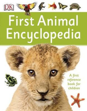 First Animal Encyclopedia : A First Reference Book for Children