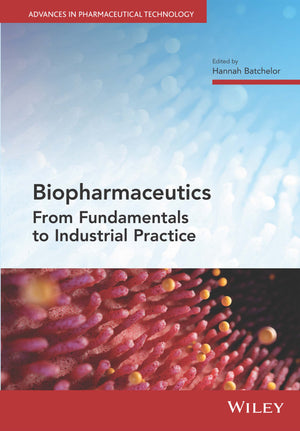 Biopharmaceutics: From Fundamentals to Industrial Practice