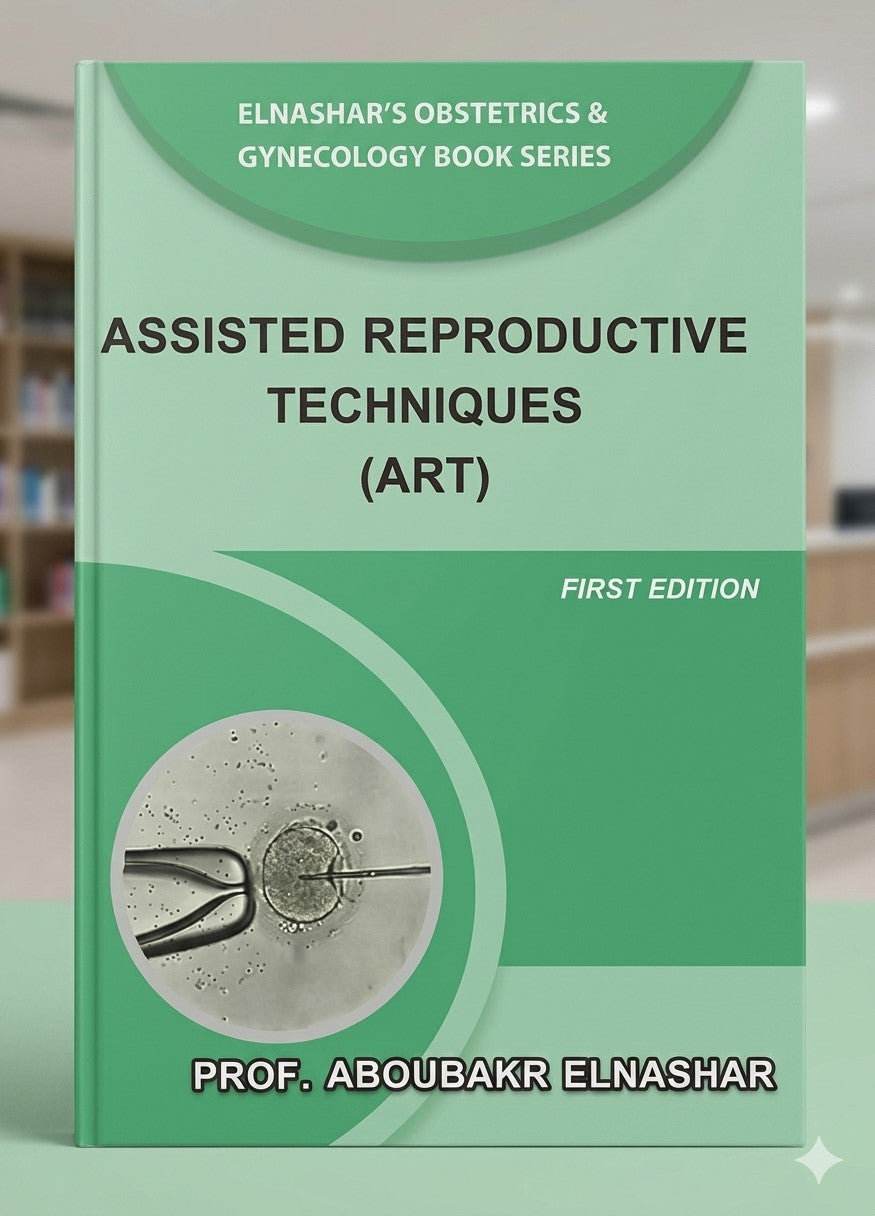 Elnashar Assisted Reproductive Techniques- ART | Aboubakr Elnashar Elnashar Assisted Reproductive Techniques- ART | Aboubakr Elnashar