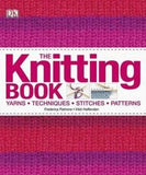 The Knitting Book : Yarns, Techniques, Stitches, Patterns