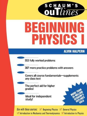 Schaum's Outline of Beginning Physics I: Mechanics and Heat