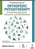 Fundamentals of Orthopedic Physiotherapy: A Simplified Approach, Rationale and Rehabilitation, 2e