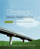 Strategic Market Relationships: From Strategy to Implementation, 2e