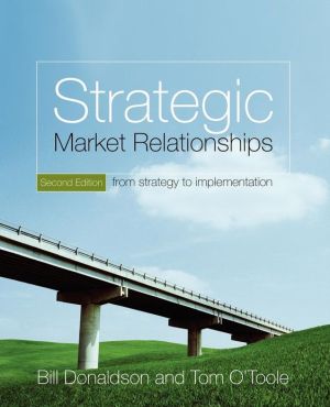 Strategic Market Relationships: From Strategy to Implementation, 2e