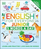 English for Everyone Junior 5 Words a Day: Learn and Practise 1,000 English Words