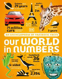 Our World in Numbers : An Encyclopedia of Fantastic Facts