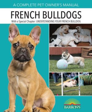 French Bulldogs (Barron's Complete Pet Owner's Manuals), 2e**