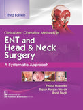 Clinical and Operative Methods in ENT and Head & Neck Surgery, A Systematic Approach, 3e