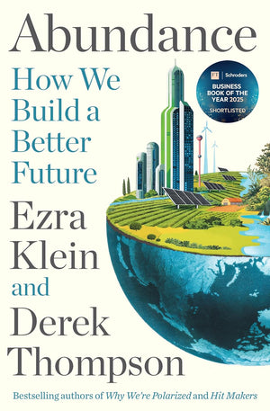 Abundance: How We Build a Better Future