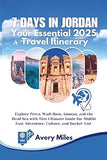 7 Days in Jordan: Your Essential 2025 Travel Itinerary: Explore Petra, Wadi Rum, Amman, and the Dead Sea with This Ultimate Guide for Middle East Adventure, Culture, and Bucket-List Travel