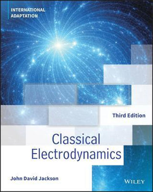 Classical Electrodynamics, International Adaptation, 3e