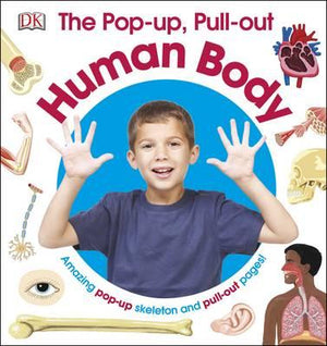 The Pop-up, Pull-out Human Body : Amazing Pop-up Skeleton and Pull-out Pages!
