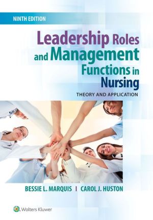 Leadership Roles and Management Functions in Nursing: Theory & Application, 9E ** | ABC Books
