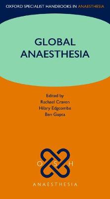 Global Anaesthesia (Oxford Specialist Handbooks in Anaesthesia) | ABC Books
