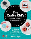 The Crafty Kids Guide to DIY Electronics | ABC Books