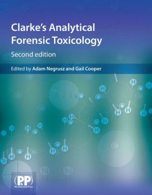 Clarke's Analytical Forensic Toxicology, 2e