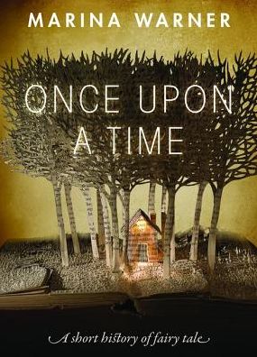 Once Upon a Time A Short History of Fairy Tale