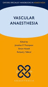 Vascular Anaesthesia (Oxford Specialist Handbooks in Anaesthesia)