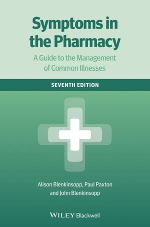 Symptoms in the Pharmacy 7e - A Guide to the Management of Common Illnesses ** | ABC Books