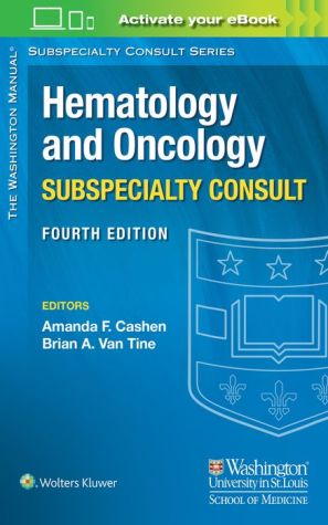 The Washington Manual Hematology and Oncology Subspecialty Consult, 4e** The Washington Manual Hematology and Oncology Subspecialty Consult, 4e**