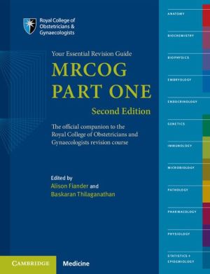 MRCOG Part One: Your Essential Revision Guide, 2nd Edition MRCOG Part One: Your Essential Revision Guide, 2nd Edition