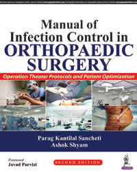 Manual of Infection Control in Orthopedic Surgery: Operation Theater Protocols and Patient Optimization 2/e | ABC Books