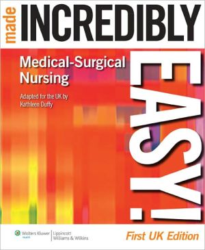 Medical-Surgical Nursing Made Incredibly Easy, 4E UKE