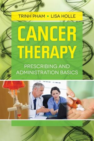 Cancer Therapy: Prescribing and Administration Basics