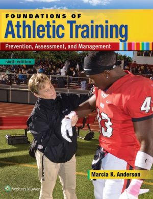 Foundations of Athletic Training, 6E** Foundations of Athletic Training, 6E**