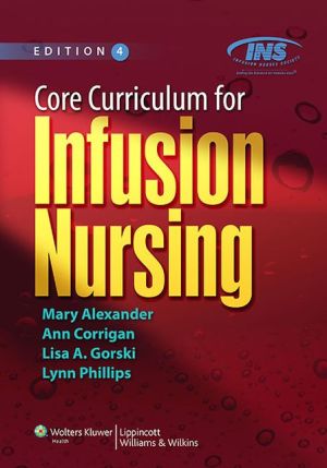 Core Curriculum for Infusion Nursing : An Official Publication of the Infusion Nurses Society, 4e | ABC Books