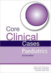 Core Clinical Cases in Paediatrics : A problem-solving approach, 2e | ABC Books