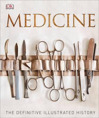 Medicine : The Definitive Illustrated History