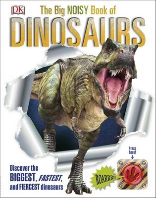 The Big Noisy Book of Dinosaurs