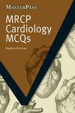 MasterPass: MRCP Cardiology MCQs