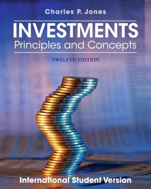 Investments - Principles and Concepts 12e International Student Version (WIE) Investments - Principles and Concepts 12e International Student Version (WIE)
