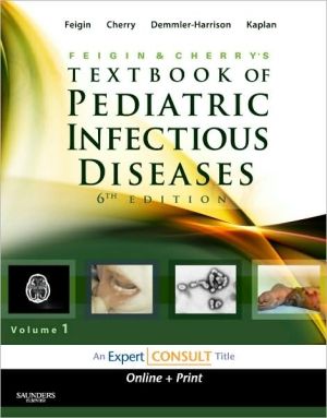 Feigin and Cherry's Textbook of Pediatric Infectious Diseases, 2-Volume Set, 6e**