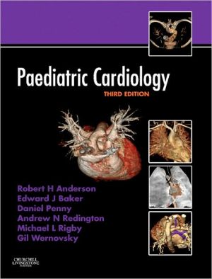 Paediatric Cardiology, 3e Paediatric Cardiology, 3e