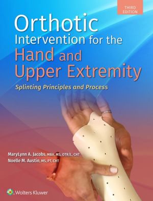 Orthotic Intervention for the Hand and Upper Extremity Splinting Principles and Process, 3e | ABC Books